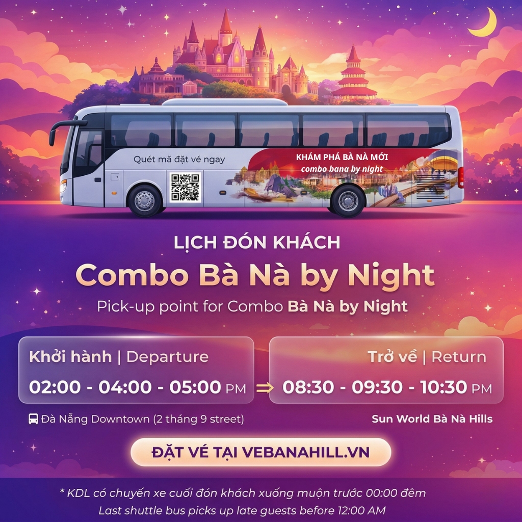 Lịch trình đón khách Combo Bà Nà by Night tại Đà Nẵng từ 02:00 đến 22:30 Lịch trình xe buýt Combo Bà Nà by Night tại Đà Nẵng.