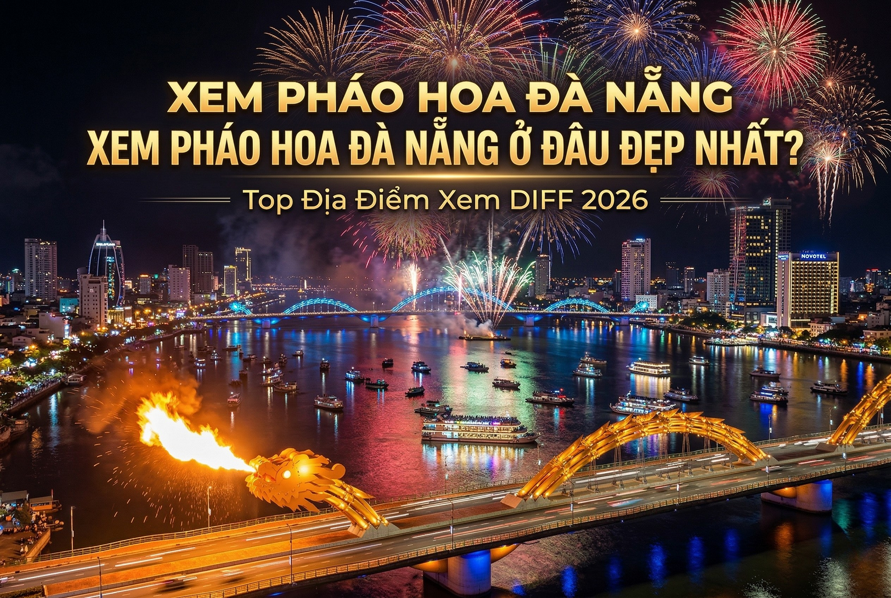 다낭에서 불꽃놀이를 가장 잘 볼 수 있는 곳은 어디인가요? DIFF 2026을 위한 5곳